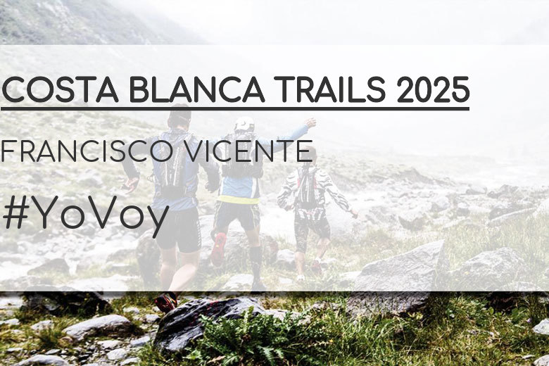 #ImGoing - FRANCISCO VICENTE (COSTA BLANCA TRAILS 2025)