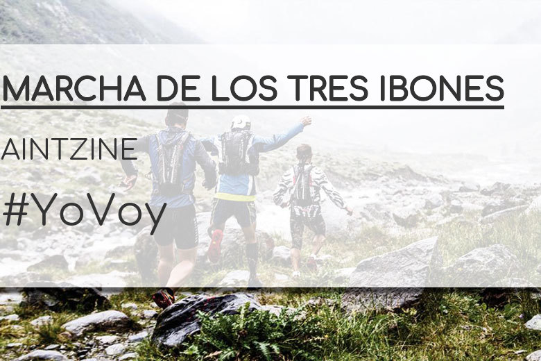 #YoVoy - AINTZINE (MARCHA DE LOS TRES IBONES)