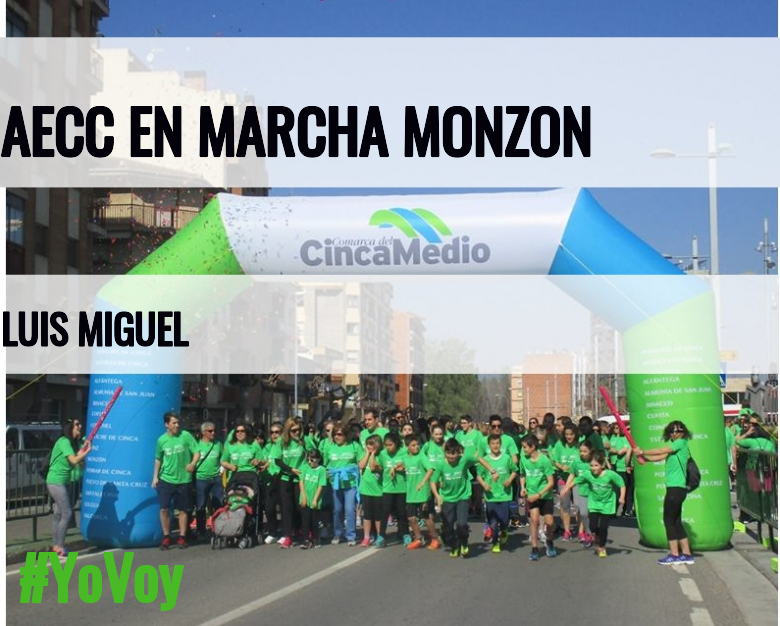 #YoVoy - LUIS MIGUEL (AECC EN MARCHA MONZON)