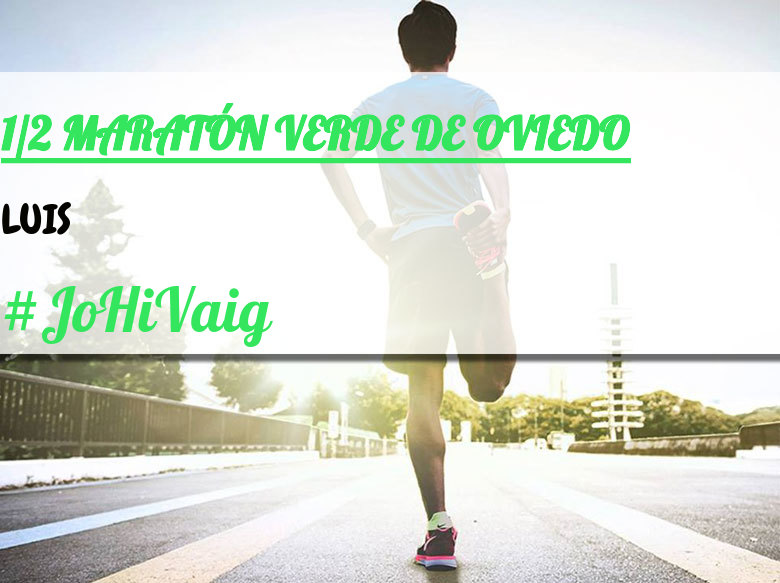 #ImGoing - LUIS (1/2 MARATÓN VERDE DE OVIEDO)