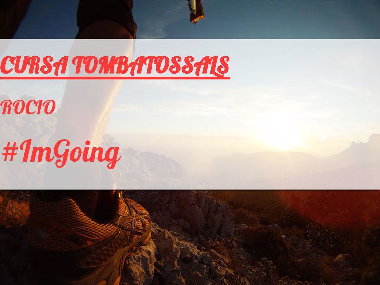 #ImGoing - ROCIO (CURSA TOMBATOSSALS)