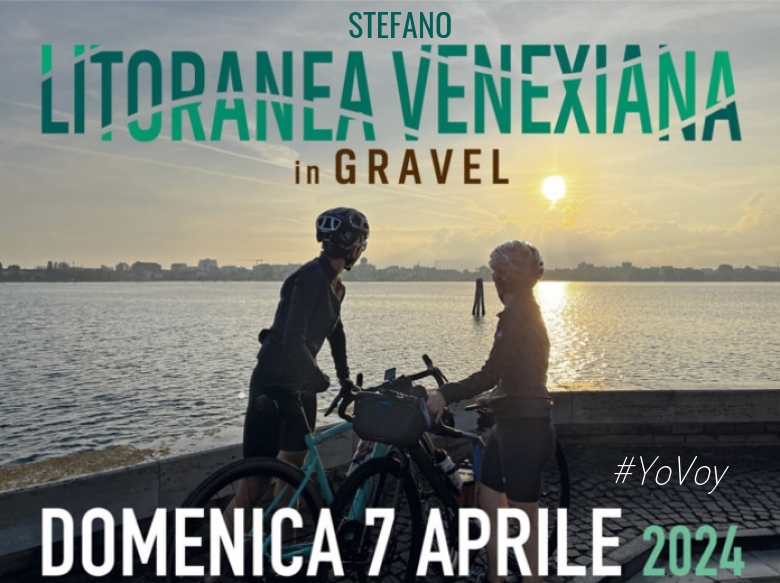 #YoVoy - STEFANO (LITORANEA VENEXIANA 2024 - TAPPA 1 - CHIOGGIA (VE))