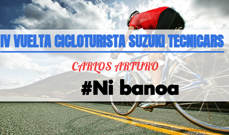 #ImGoing - CARLOS ARTURO (IV VUELTA CICLOTURISTA SUZUKI TECNICARS)