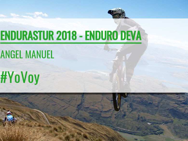#ImGoing - ANGEL MANUEL (ENDURASTUR 2018 - ENDURO DEVA)