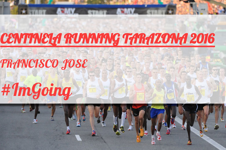#ImGoing - FRANCISCO JOSE (CENTINELA RUNNING TARAZONA 2016)