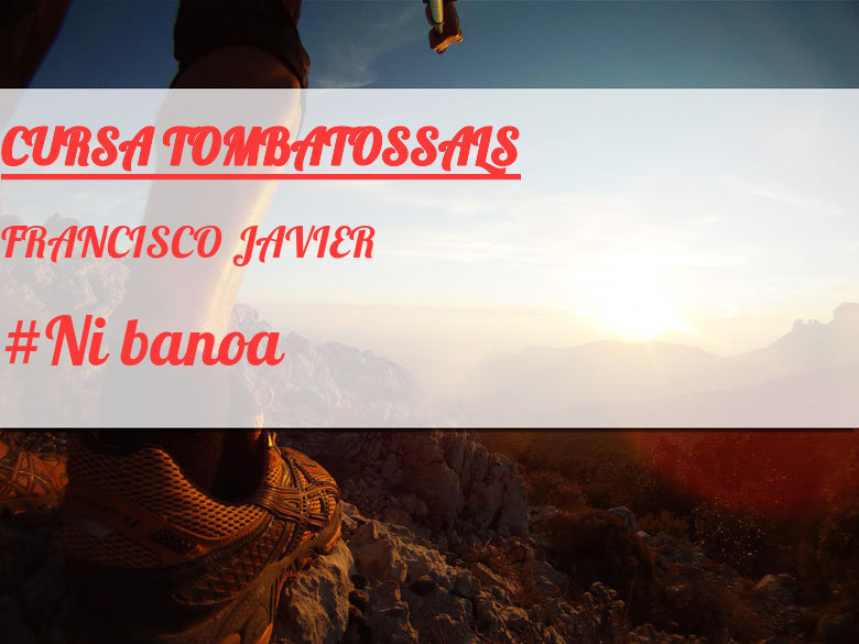 #ImGoing - FRANCISCO JAVIER (CURSA TOMBATOSSALS)