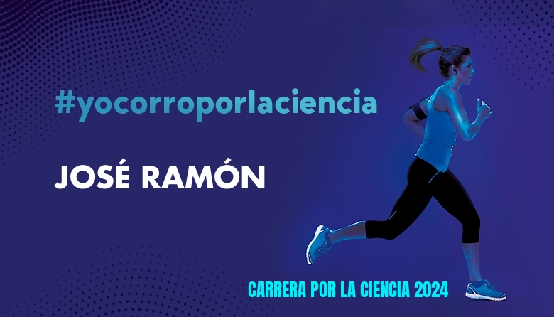 #JoHiVaig - JOSÉ RAMÓN (CARRERA POR LA CIENCIA 2024)