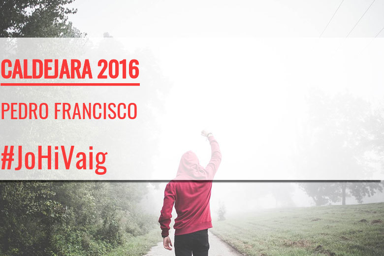 #EuVou - PEDRO FRANCISCO (CALDEJARA 2016)