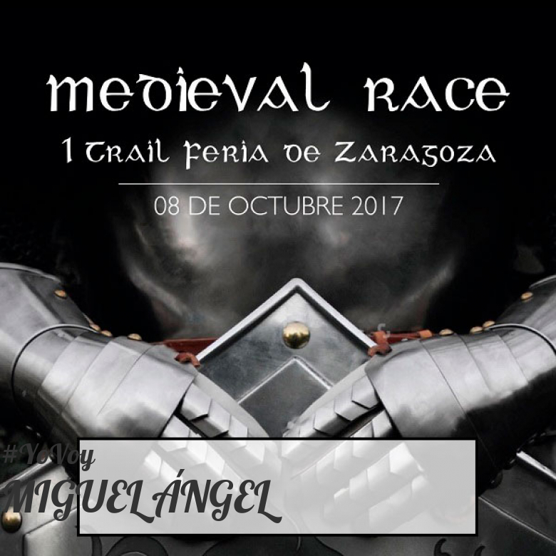 #EuVou - MIGUEL ÁNGEL (MEDIEVAL RACE. I TRAIL FERIA DE ZARAGOZA)