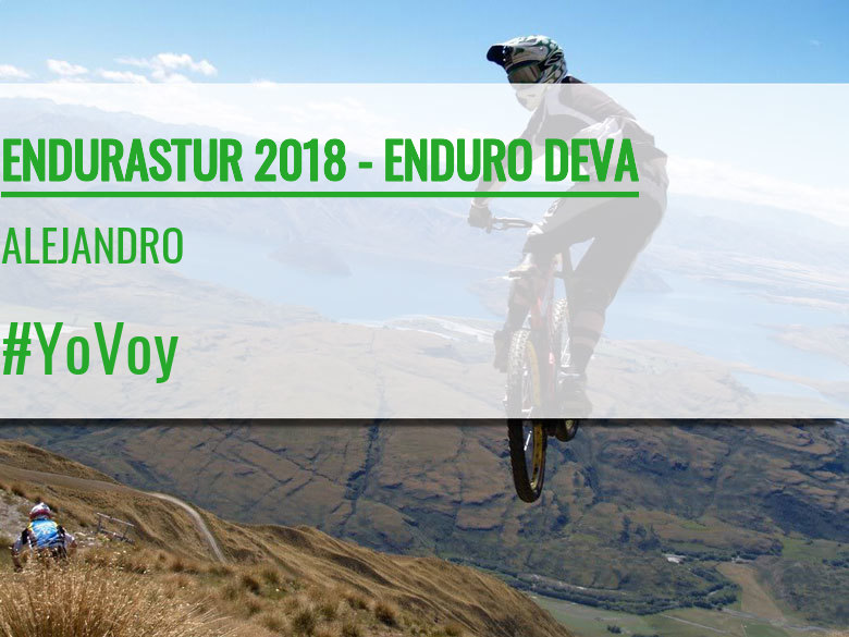 #ImGoing - ALEJANDRO (ENDURASTUR 2018 - ENDURO DEVA)