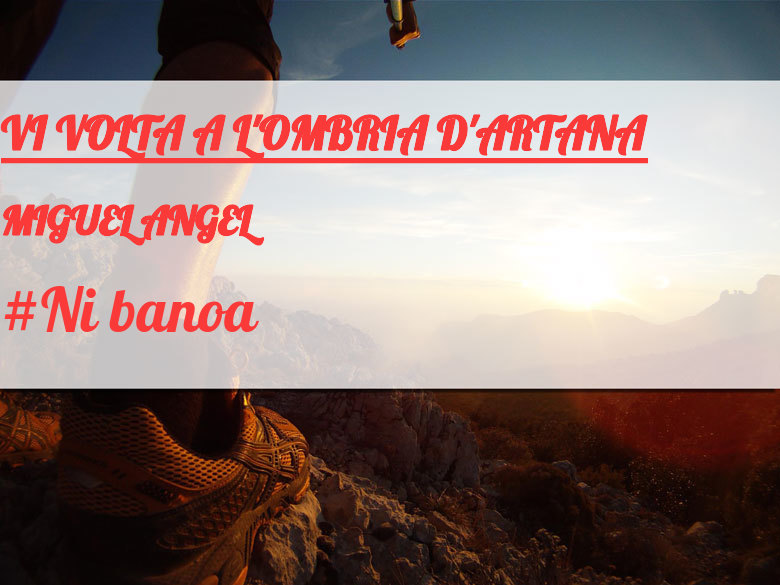 #Ni banoa - MIGUEL ANGEL (VI VOLTA A L'OMBRIA D'ARTANA)