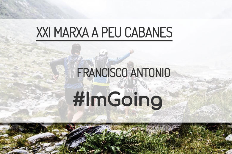 #JoHiVaig - FRANCISCO ANTONIO (XXI MARXA A PEU CABANES)