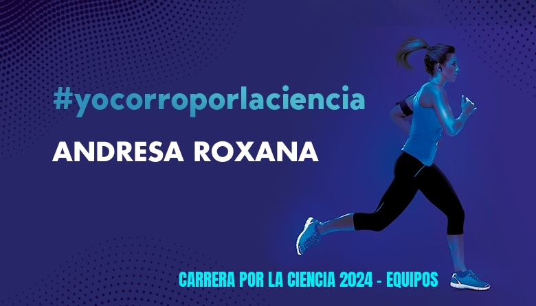 #ImGoing - ANDRESA ROXANA (CARRERA POR LA CIENCIA 2024 - EQUIPOS )