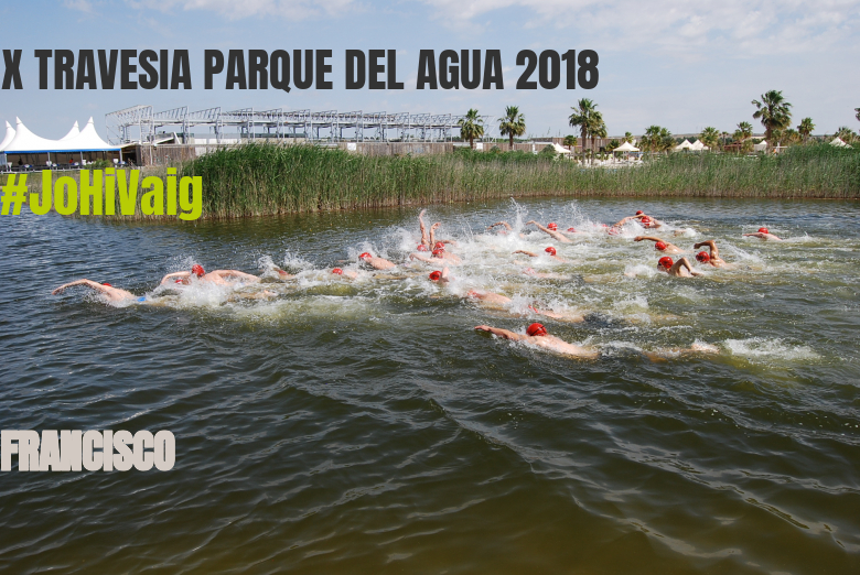 #YoVoy - FRANCISCO (X TRAVESIA PARQUE DEL AGUA 2018)