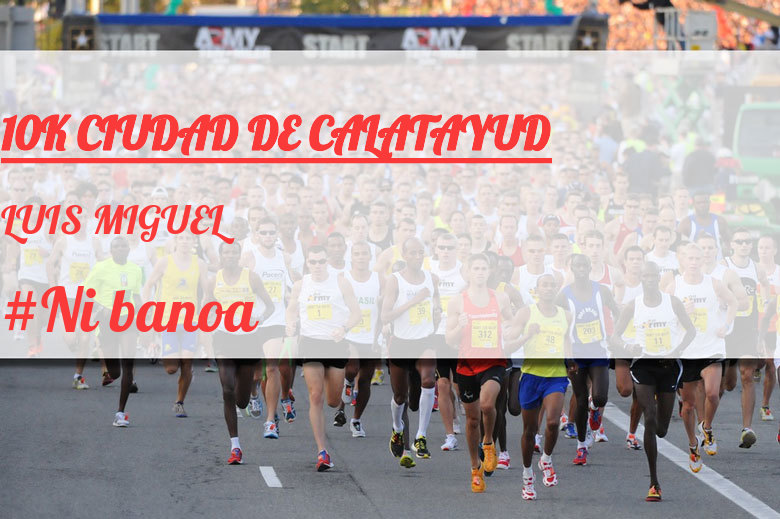 #JoHiVaig - LUIS MIGUEL (10K CIUDAD DE CALATAYUD)
