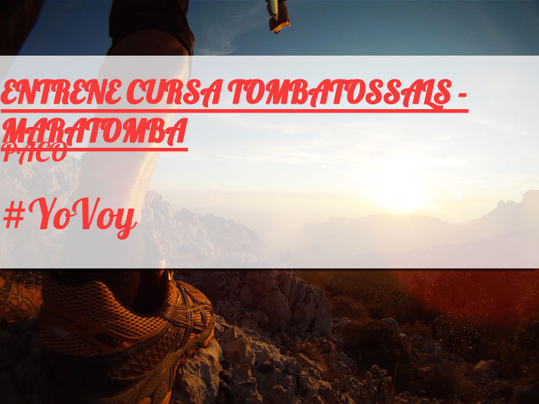 #ImGoing - PACO (ENTRENE CURSA TOMBATOSSALS - MARATOMBA)