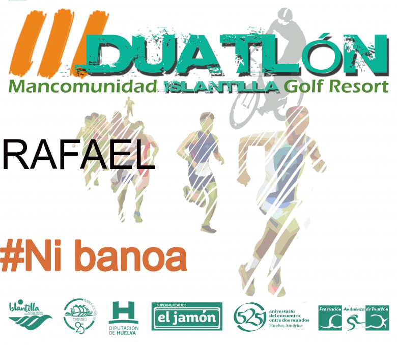 #Ni banoa - RAFAEL (III DUATLÓN MANCOMUNIDAD ISLANTILLA GOLF RESORT)