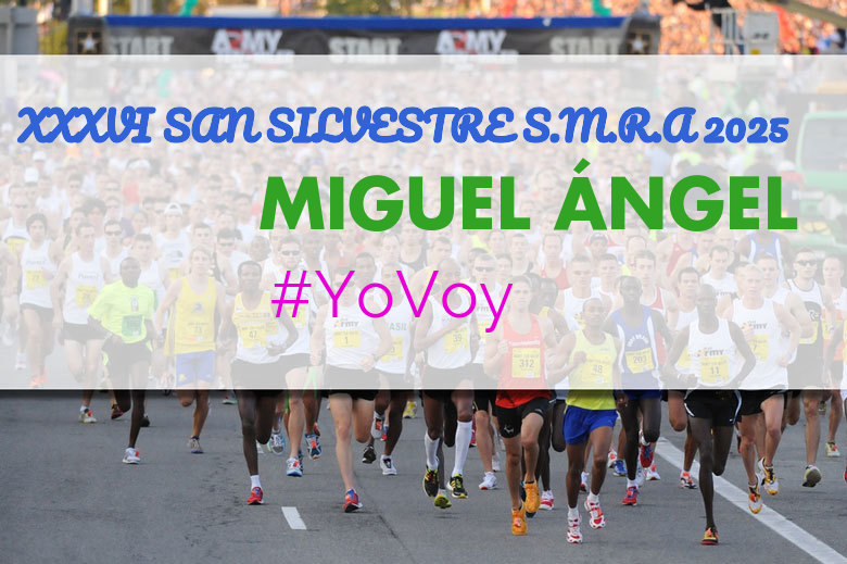 #BinDabei - MIGUEL ÁNGEL (XXXVI SAN SILVESTRE S.M.R.A 2025)