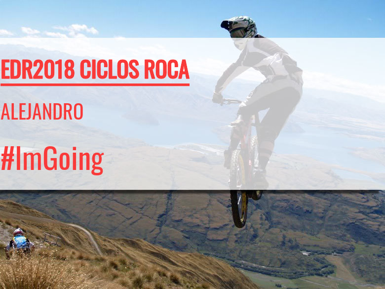 #EuVou - ALEJANDRO (EDR2018 CICLOS ROCA)