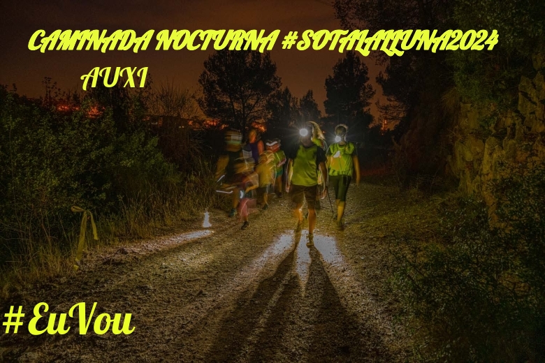 #Ni banoa - AUXI (CAMINADA NOCTURNA #SOTALALLUNA2024)