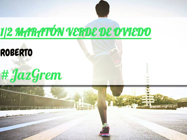 #BinDabei - ROBERTO (1/2 MARATÓN VERDE DE OVIEDO)