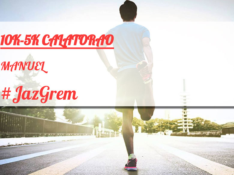 #YoVoy - MANUEL (10K-5K CALATORAO)