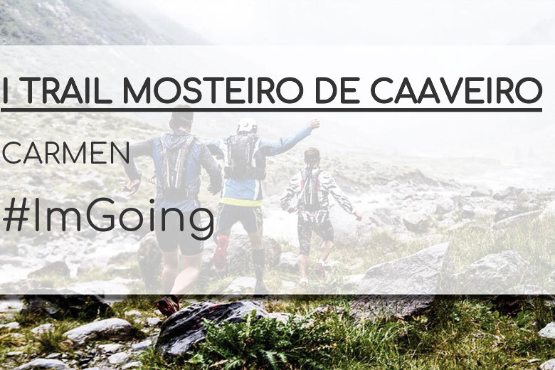 #JazGrem - CARMEN (I TRAIL MOSTEIRO DE CAAVEIRO)