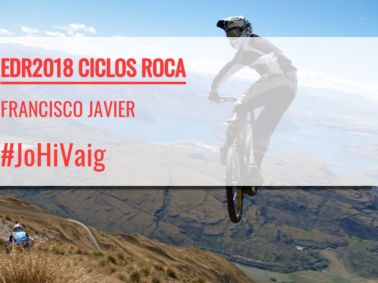 #ImGoing - FRANCISCO JAVIER (EDR2018 CICLOS ROCA)