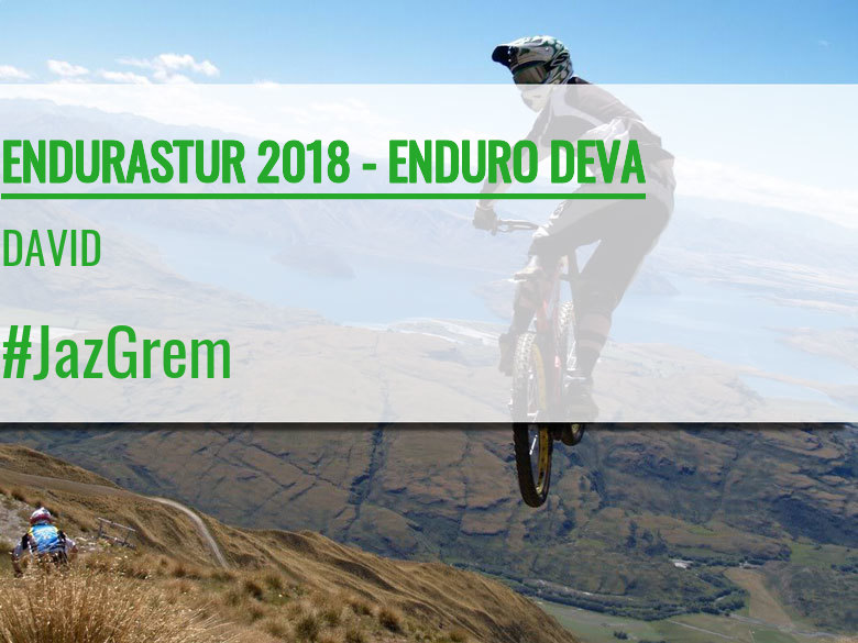 #YoVoy - DAVID (ENDURASTUR 2018 - ENDURO DEVA)