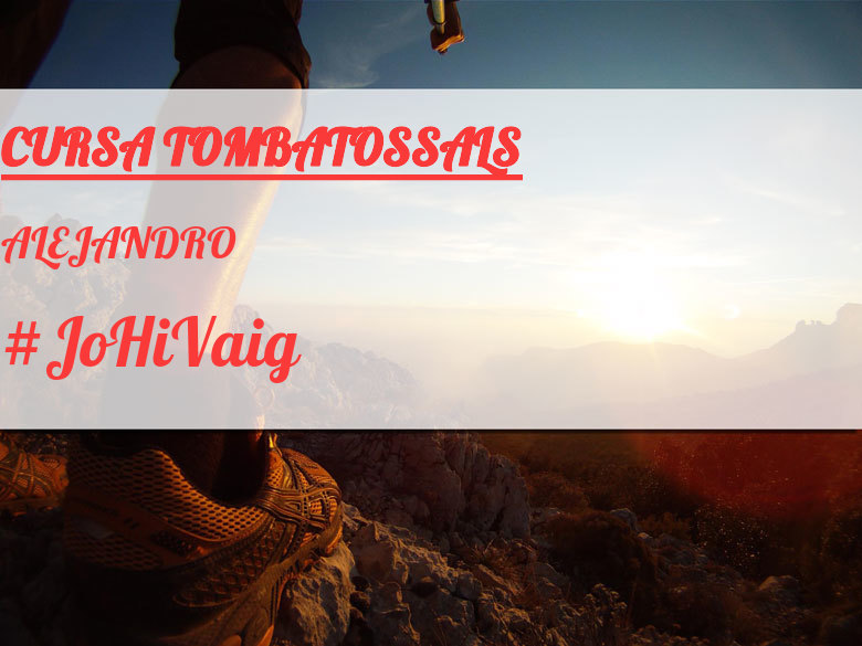 #ImGoing - ALEJANDRO (CURSA TOMBATOSSALS)