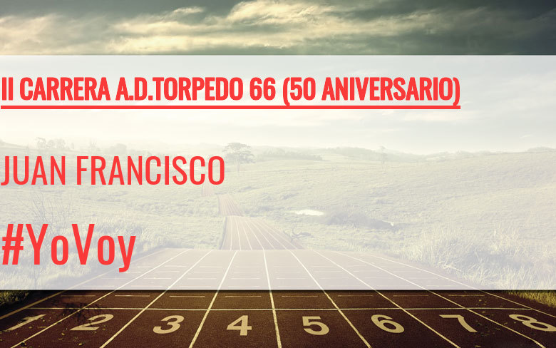 #ImGoing - JUAN FRANCISCO  (II CARRERA A.D.TORPEDO 66 (50 ANIVERSARIO))