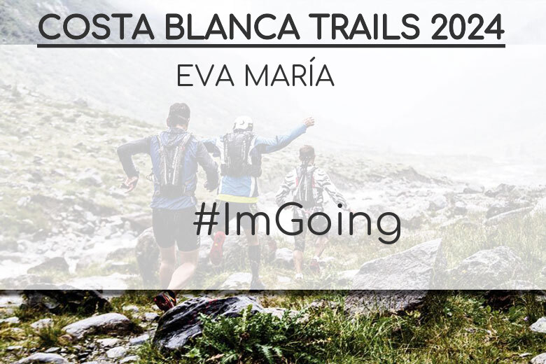 #ImGoing - EVA MARÍA (COSTA BLANCA TRAILS 2024)
