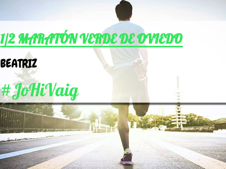 #ImGoing - BEATRIZ (1/2 MARATÓN VERDE DE OVIEDO)