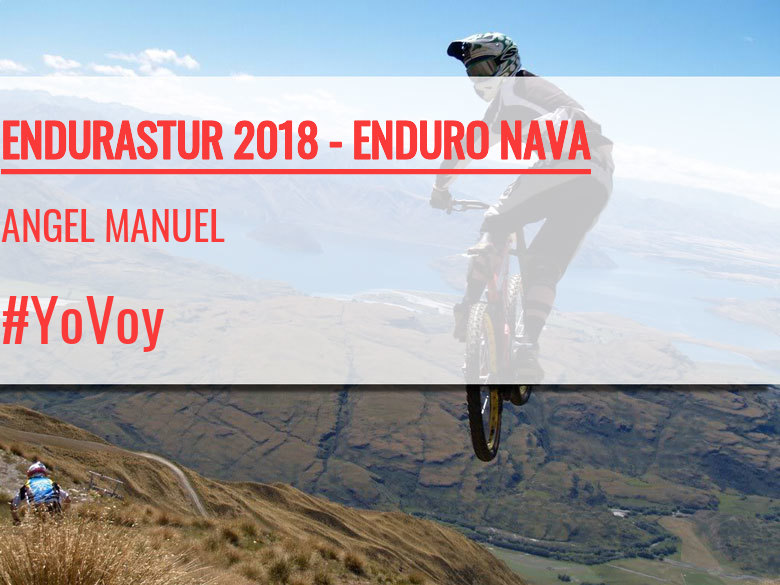 #YoVoy - ANGEL MANUEL (ENDURASTUR 2018 - ENDURO NAVA)