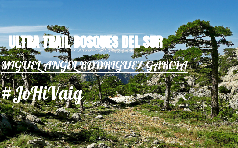 #EuVou - MIGUEL ANGEL RODRIGUEZ GARCIA (ULTRA TRAIL BOSQUES DEL SUR)