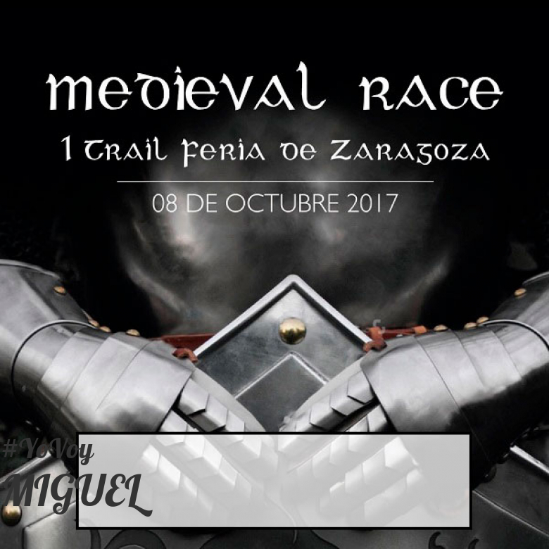 #JeVais - MIGUEL (MEDIEVAL RACE. I TRAIL FERIA DE ZARAGOZA)