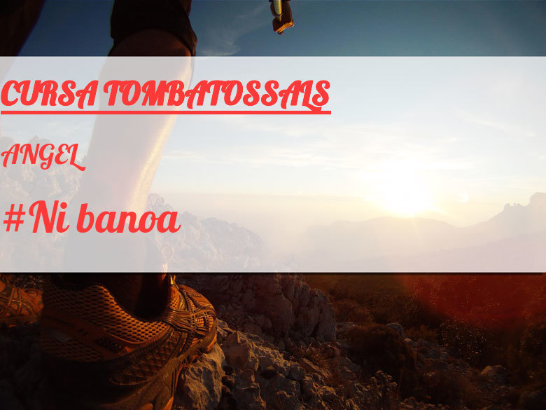 #YoVoy - ANGEL (CURSA TOMBATOSSALS)