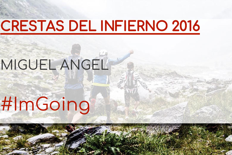 #YoVoy - MIGUEL ANGEL (CRESTAS DEL INFIERNO 2016)