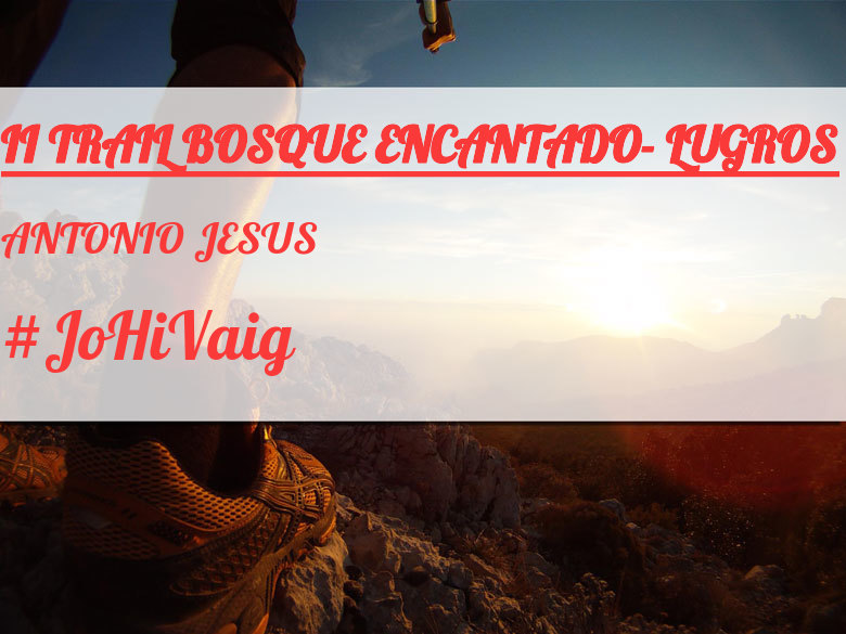 #JazGrem - ANTONIO JESUS (II TRAIL BOSQUE ENCANTADO- LUGROS)