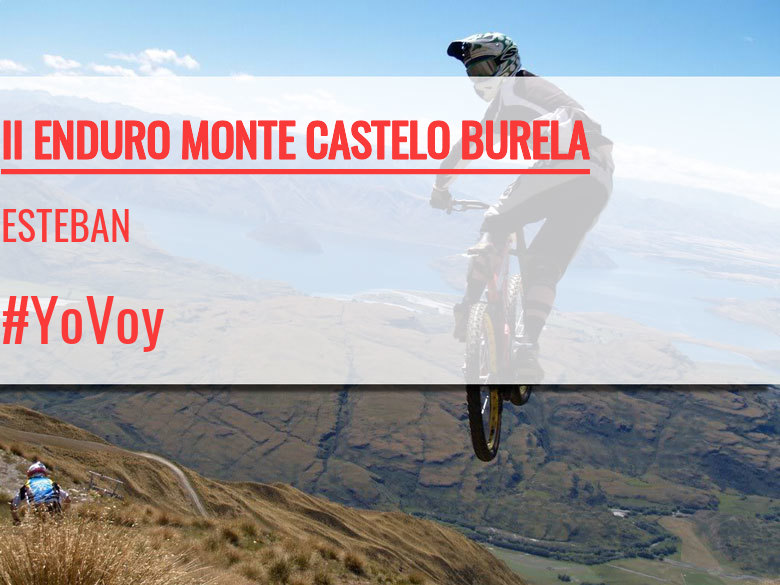 #YoVoy - ESTEBAN (II ENDURO MONTE CASTELO BURELA)