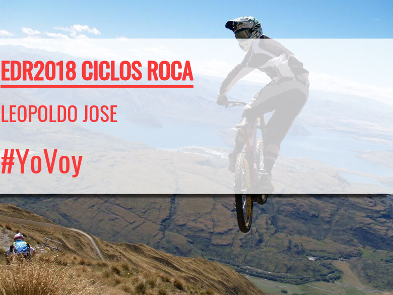 #YoVoy - LEOPOLDO JOSE (EDR2018 CICLOS ROCA)
