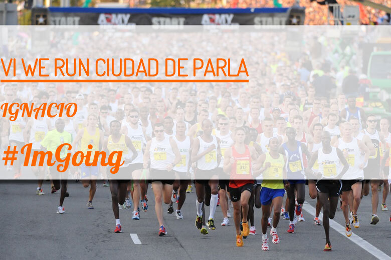 #ImGoing - IGNACIO (VI WE RUN CIUDAD DE PARLA )