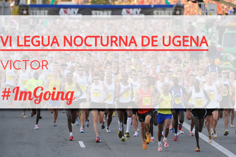 #YoVoy - VICTOR (VI LEGUA NOCTURNA DE UGENA )