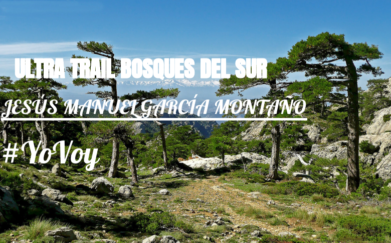 #ImGoing - JESÚS MANUEL GARCÍA MONTAÑO (ULTRA TRAIL BOSQUES DEL SUR)