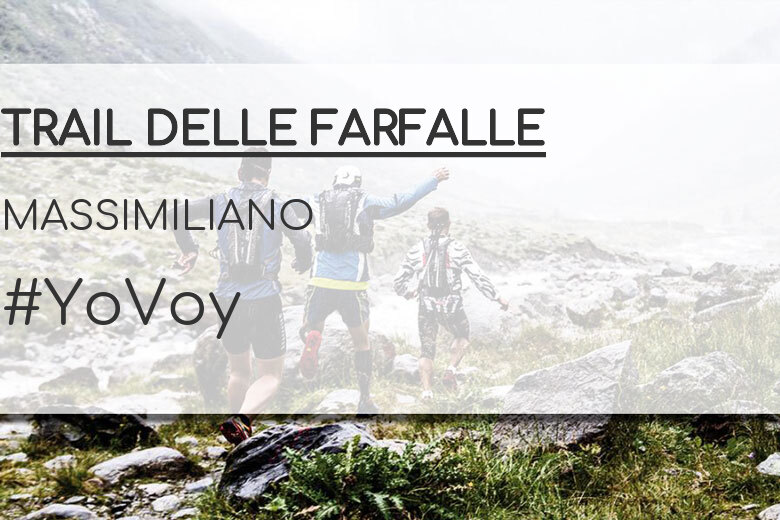 #YoVoy - MASSIMILIANO (TRAIL DELLE FARFALLE)