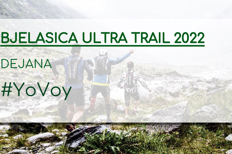 #YoVoy - DEJANA (BJELASICA ULTRA TRAIL 2022)