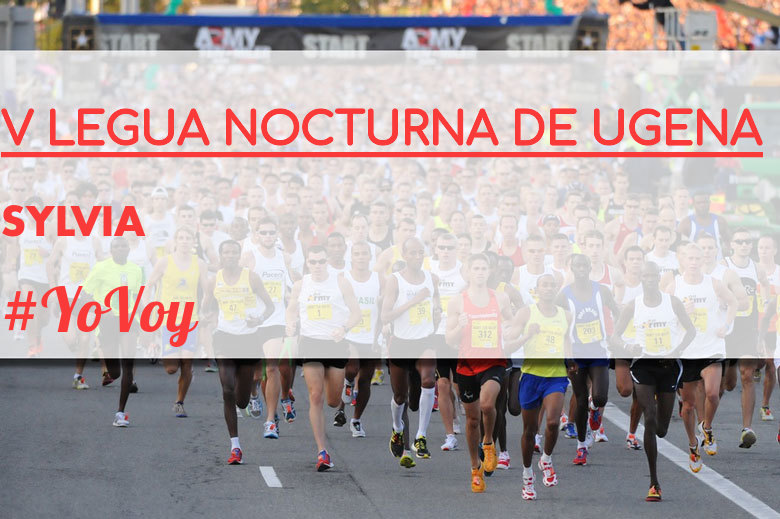 #YoVoy - SYLVIA (V LEGUA NOCTURNA DE UGENA )
