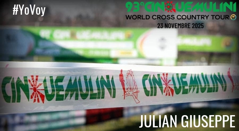 #YoVoy - JULIAN GIUSEPPE (93ª CINQUEMULINI CROSS COUNTRY 2025)