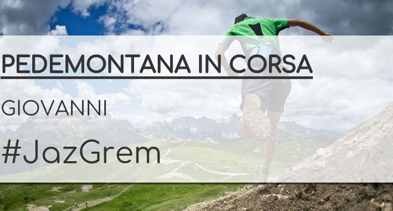 #Ni banoa - GIOVANNI (PEDEMONTANA IN CORSA)