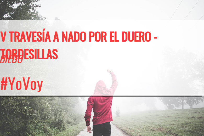 #JoHiVaig - DIEGO (V TRAVESÍA A NADO POR EL DUERO - TORDESILLAS)